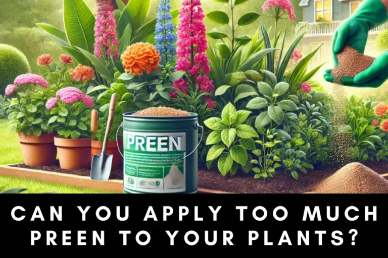 Can You Apply Too Much Preen to Your Plants